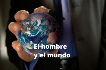 El Hombre y el mundo.